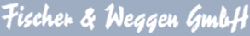 Direkt zur Fa. Fischer & Weggen GmbH